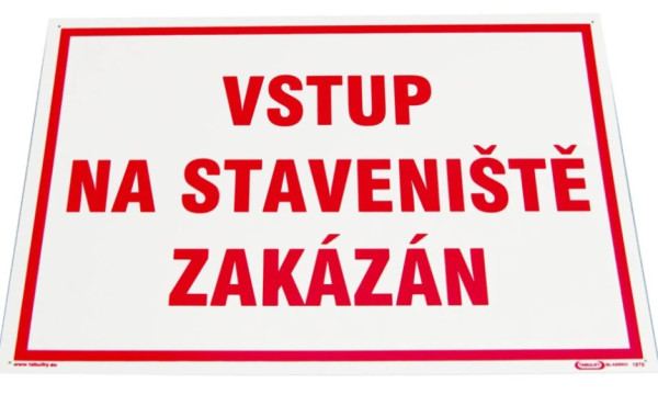 Tabule ZÁKAZ VSTUPU NA STAVENIŠTĚ